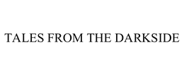 TALES FROM THE DARKSIDE trademark