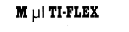 MULTI-FLEX trademark