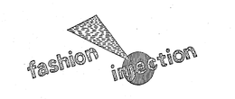 FASHION INJECTION trademark