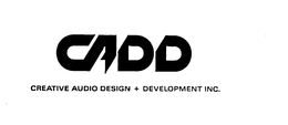 CADD CREATIVE AUDIO DESIGN + DEVELOPMENT INC. trademark