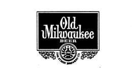 OLD MILWAUKEE BEER THE STROH BREWERY CO. trademark