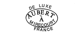 DE LUXE AUBERT A MIRECOURT FRANCE trademark