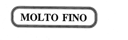 MOLTO FINO trademark