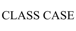 CLASS CASE trademark