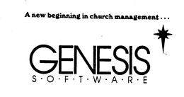 GENESIS S-O-F-T-W-A-R-E A NEW BEGINNING IN CHURCH MANAGEMENT... trademark