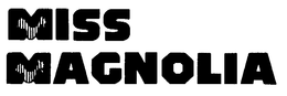 MISS MAGNOLIA trademark