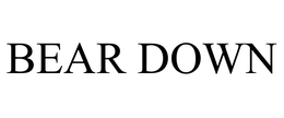 BEAR DOWN trademark