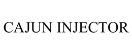 CAJUN INJECTOR trademark
