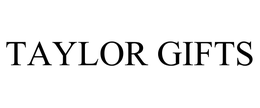 TAYLOR GIFTS trademark