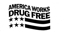 AMERICA WORKS DRUG FREE trademark