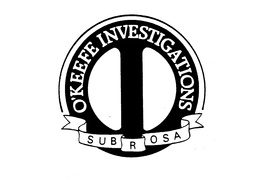 O'KEEFE INVESTIGATIONS SUBROSA trademark