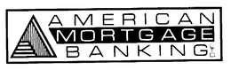 AMERICAN MORTGAGE BANKING trademark