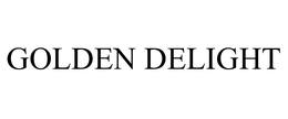 GOLDEN DELIGHT trademark