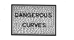 DANGEROUS CURVES trademark