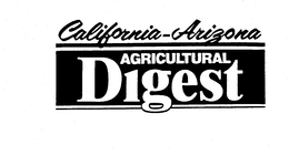 CALIFORNIA-ARIZONA AGRICULTURAL DIGEST trademark