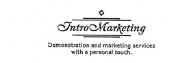 INTRO MARKETING DEMONSTRATION AND MARKETING SERVICES WITH A PERSONAL TOUCH. trademark