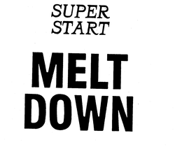 SUPER START MELT DOWN trademark