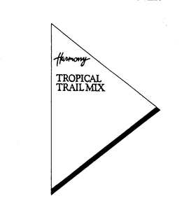 HARMONY TROPICAL TRAIL MIX trademark