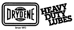 DRYDENE MOTOR OILS GREASES HEAVY DUTY LUBES SINCE 1893 trademark