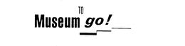 MUSEUM TO GO! trademark