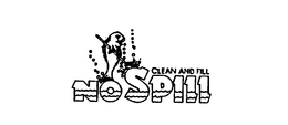 NO SPILL CLEAN AND FILL trademark