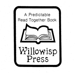 A PREDICTABLE READ TOGETHER BOOK WILLOWISP PRESS trademark