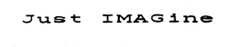 JUST IMAGINE trademark