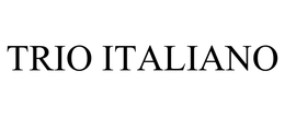 TRIO ITALIANO trademark
