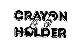 CRAYON HOLDER trademark