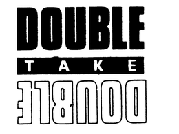 DOUBLE TAKE trademark