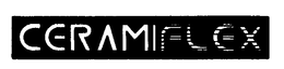 CERAMIFLEX trademark