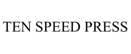 TEN SPEED PRESS trademark