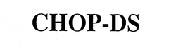 CHOP-DS trademark