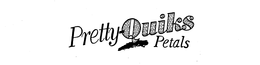 PRETTY-QUIKS PETALS trademark