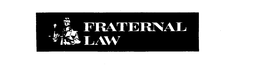 FRATERNAL LAW trademark