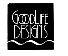 GOODLIFE DESIGNS trademark