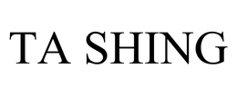 TA SHING trademark