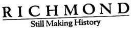 RICHMOND STILL MAKING HISTORY trademark