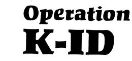 OPERATION K-ID trademark