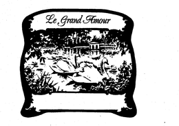 LE GRAND AMOUR trademark