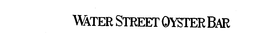 WATER STREET OYSTER BAR trademark