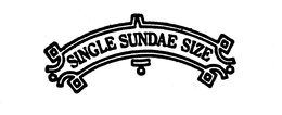 SINGLE SUNDAE SIZE trademark