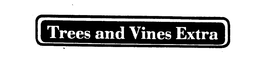 TREES AND VINES EXTRA trademark
