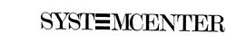 SYSTEMCENTER trademark
