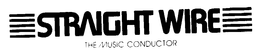 STRAIGHT WIRE THE MUSIC CONDUCTOR trademark