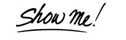 SHOW ME! trademark