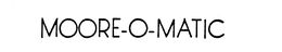 MOORE-O-MATIC trademark