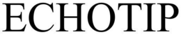 ECHOTIP trademark