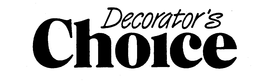 DECORATOR'S CHOICE trademark