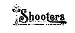 SHOOTERS ON THE WATER AN EATING & DRINKING EXPERIENCE trademark